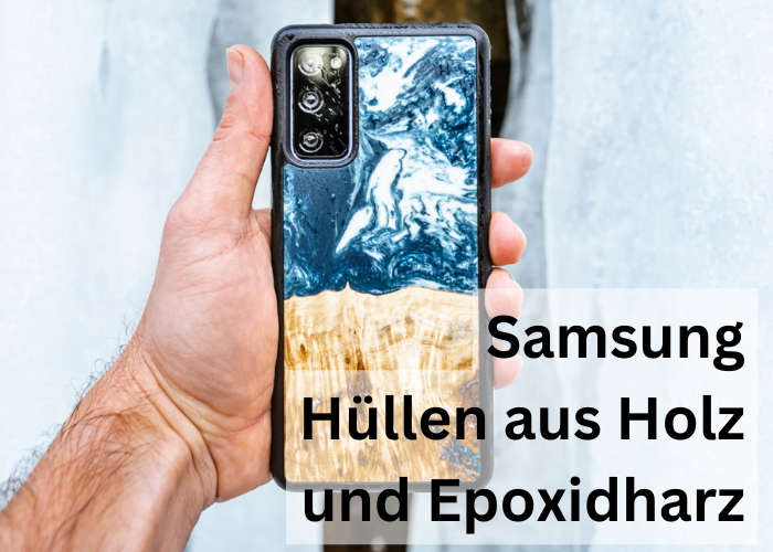 Samsung Galaxy - Hüllen aus Holz und Harz